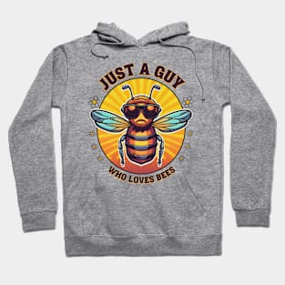 Just a guy who loves bees Hoodie